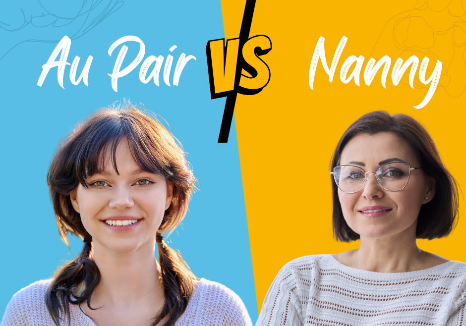 Nanny VS Au Pair – Choosing the Right In-Home Childcare for Your Family